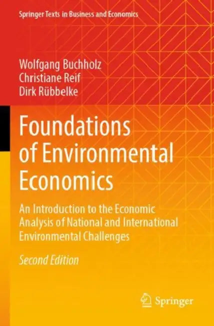 Foundations of Environmental Economics: An Introduction to the Economic Analysis of National and International Environmental Challenges by Wolfgang Buchholz