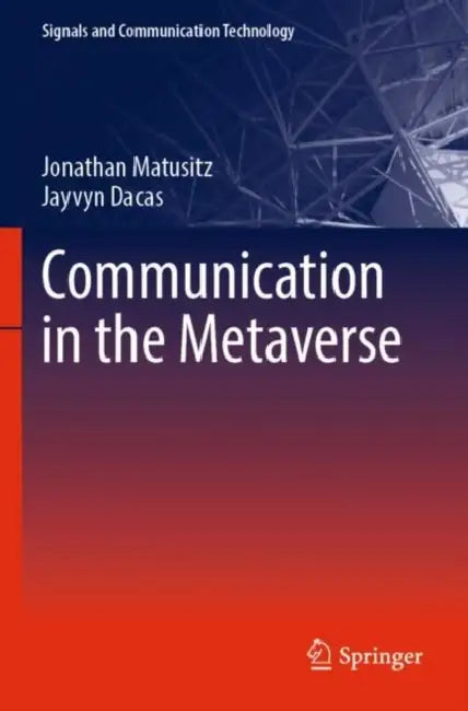 Communication in the Metaverse by Jonathan Matusitz