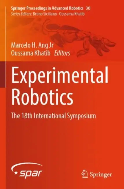 Experimental Robotics: The 18th International Symposium by Marcelo H. Ang Jr