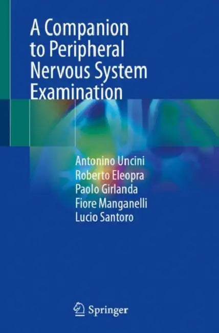 A Companion to Peripheral Nervous System Examination by Antonino Uncini