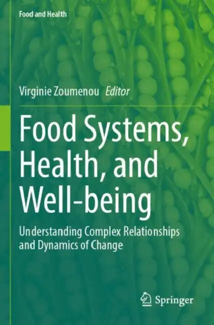 Food Systems, Health, and Well-being: Understanding Complex Relationships and Dynamics of Change by Virginie Zoumenou