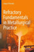 Refractory Fundamentals in Metallurgical Practice by Jürgen Pötschke