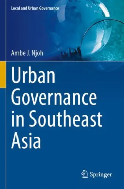 Urban Governance in Southeast Asia by Ambe J. Njoh