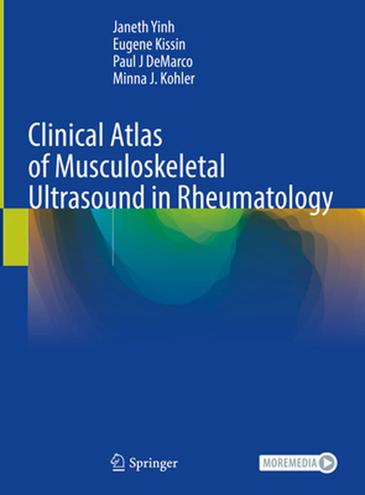 Clinical Atlas of Musculoskeletal Ultrasound in Rheumatology by Janeth Yinh