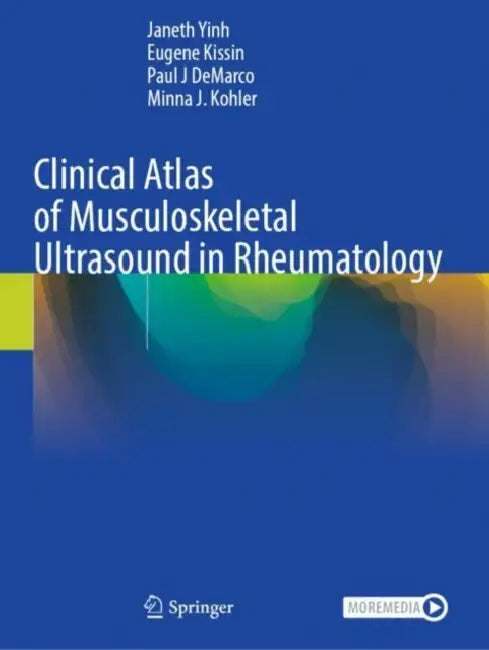 Clinical Atlas of Musculoskeletal Ultrasound in Rheumatology by Janeth Yinh