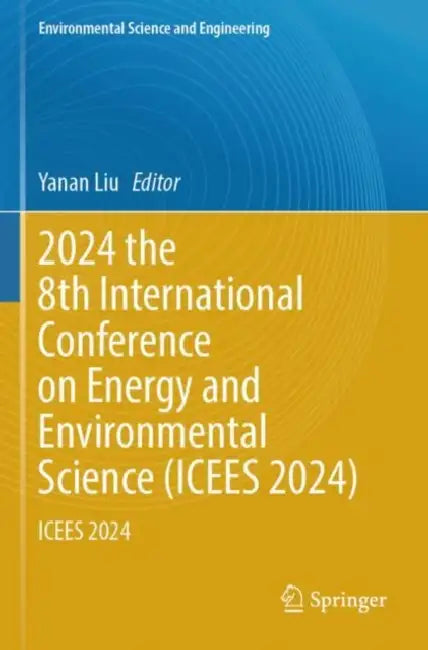 2024 the 8th International Conference on Energy and Environmental Science (ICEES 2024) by Yanan Liu