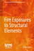 Fire Exposures to Structural Elements by Society For Fire Protection Engineers