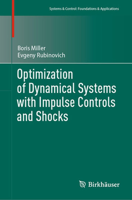 Optimization of Dynamical Systems with Impulse Controls and Shocks by Boris Miller