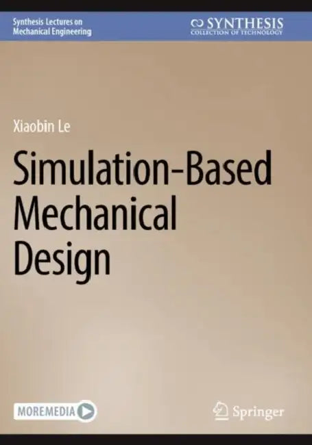 Simulation-Based Mechanical Design by Xiaobin Le
