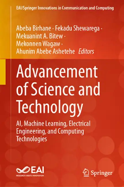 Advancement of Science and Technology: Ai, Machine Learning, Electrical Engineering, and Computing Technologies by Abeba Birhane