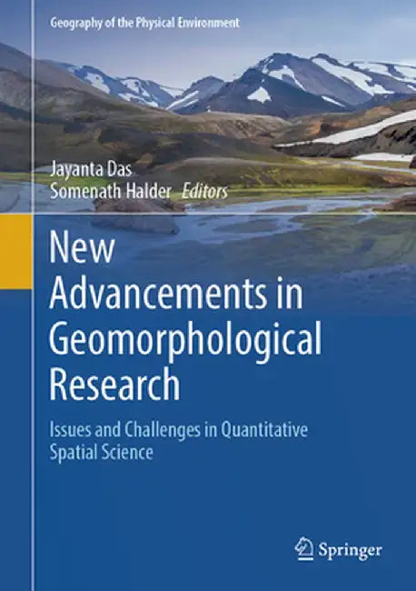 New Advancements in Geomorphological Research: Issues and Challenges in Quantitative Spatial Science by Jayanta Das