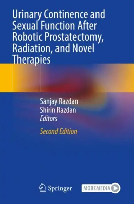 Urinary Continence and Sexual Function After Robotic Prostatectomy, Radiation, and Novel Therapies by Sanjay Razdan