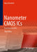 Nanometer CMOS ICS: From Basics to Asics by Harry Veendrick
