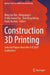 Construction 3D Printing: Selected Papers from the 4-Ic3dcp Conference by Ming Jen Tan