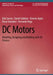 DC Motors: Modeling, Designing and Building with 3D Printers by Erik Cuevas