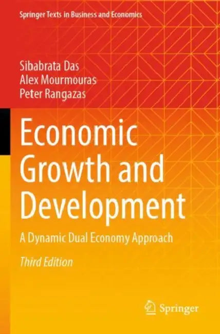 Economic Growth and Development: A Dynamic Dual Economy Approach by Sibabrata Das
