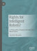 Rights for Intelligent Robots?: A Philosophical Inquiry Into Machine Moral Status by Kęstutis Mosakas