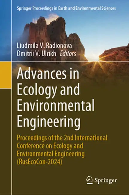 Advances in Ecology and Environmental Engineering: Proceedings of the 2nd International Conference on Ecology and Environmental Engineering (Rusecocon by Liudmila V. Radionova