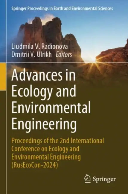 Advances in Ecology and Environmental Engineering: Proceedings of the 2nd International Conference on Ecology and Environmental Engineering (Rusecocon by Liudmila V. Radionova