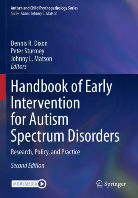 Handbook of Early Intervention for Autism Spectrum Disorders: Research, Policy, and Practice by Dennis R. Dixon