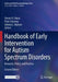 Handbook of Early Intervention for Autism Spectrum Disorders: Research, Policy, and Practice by Dennis R. Dixon