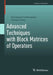 Advanced Techniques with Block Matrices of Operators by Mohammad Sal Moslehian