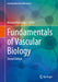 Fundamentals of Vascular Biology by Margarethe Geiger