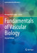 Fundamentals of Vascular Biology by Margarethe Geiger