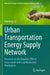 Urban Transportation Energy Supply Network: Research on the Negative Effects Assessment and Load Reduction Mechanism by Xianlong Ge