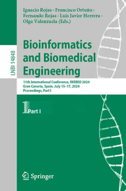 Bioinformatics and Biomedical Engineering: 11th International Conference, Iwbbio 2024, Meloneras, Gran Canaria, Spain, July 15-17, 2024, Proceedings, by Ignacio Rojas