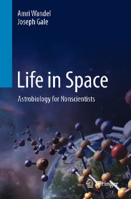 Life in Space: Astrobiology for Nonscientists by Wandel, Amri