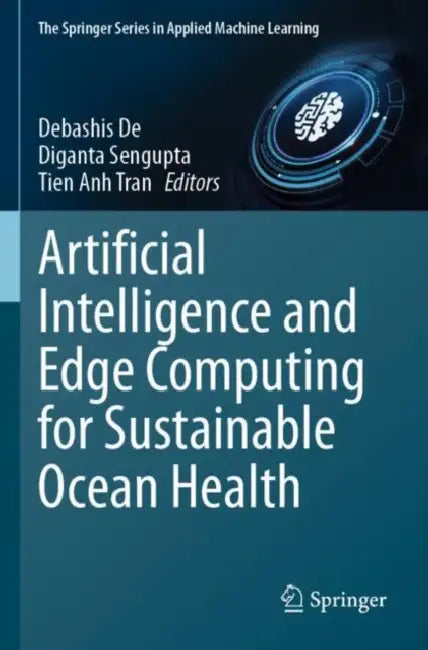 Artificial Intelligence and Edge Computing for Sustainable Ocean Health by Debashis de