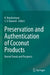 Preservation and Authentication of Coconut Products: Recent Trends and Prospects by R. Pandiselvam