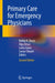 Primary Care for Emergency Physicians by Bobby K. Desai