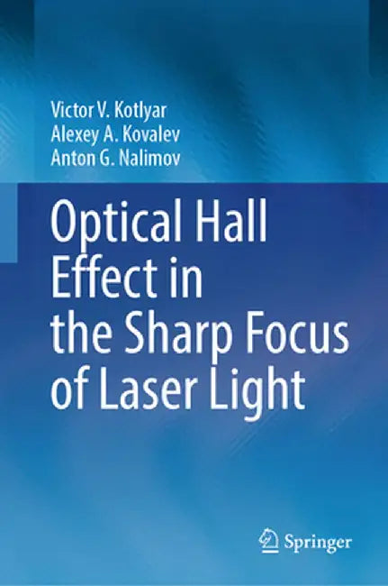 Optical Hall Effect in the Sharp Focus of Laser Light by Victor V. Kotlyar