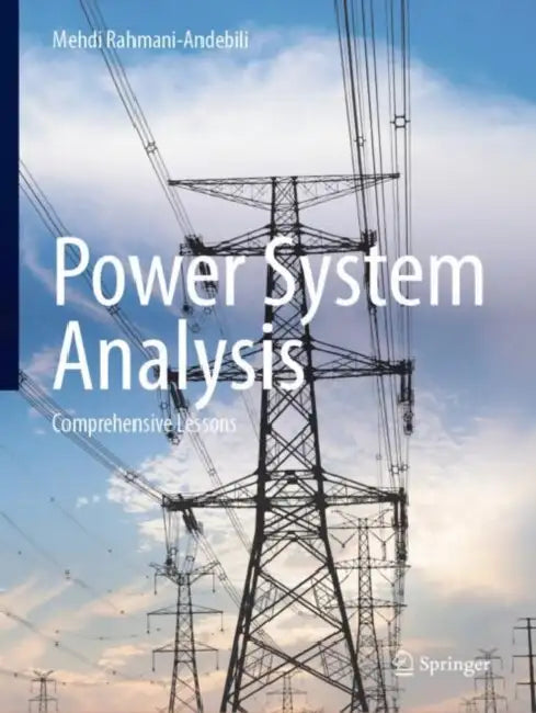 Power System Analysis: Comprehensive Lessons by Mehdi Rahmani-Andebili