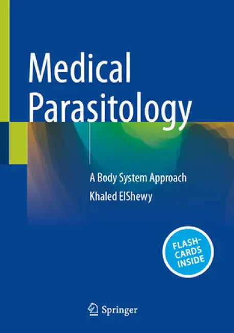 Medical Parasitology: A Body System Approach by Khaled Elshewy