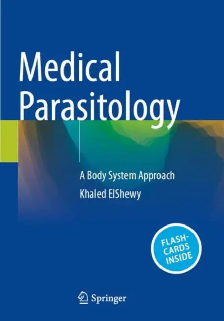 Medical Parasitology: A Body System Approach by Khaled Elshewy