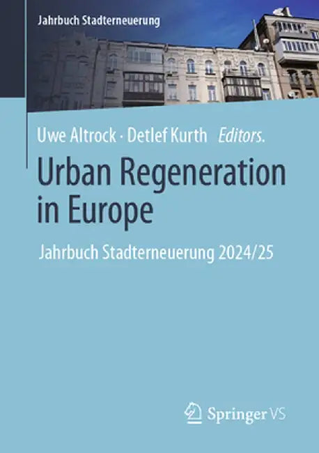 Urban Regeneration in Europe: Jahrbuch Stadterneuerung 2024/25 by Uwe Altrock