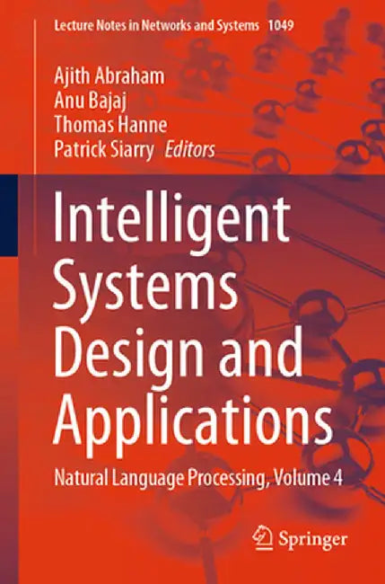 Intelligent Systems Design and Applications: Natural Language Processing, Volume 4 by Ajith Abraham