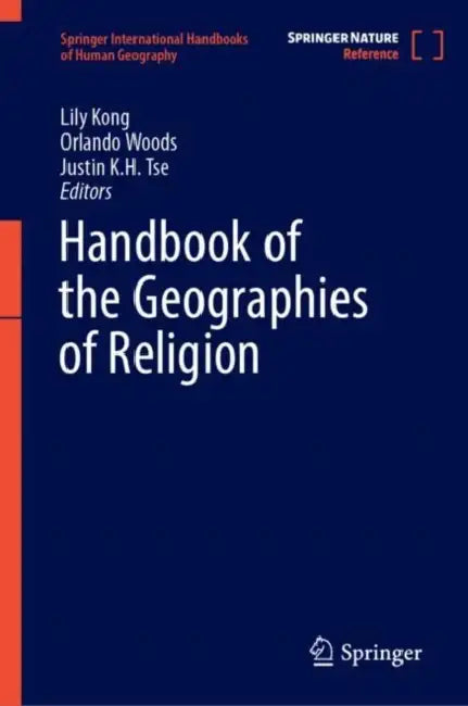 Handbook of the Geographies of Religion by Lily Kong