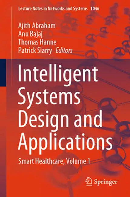 Intelligent Systems Design and Applications: Smart Healthcare, Volume 1 by Ajith Abraham