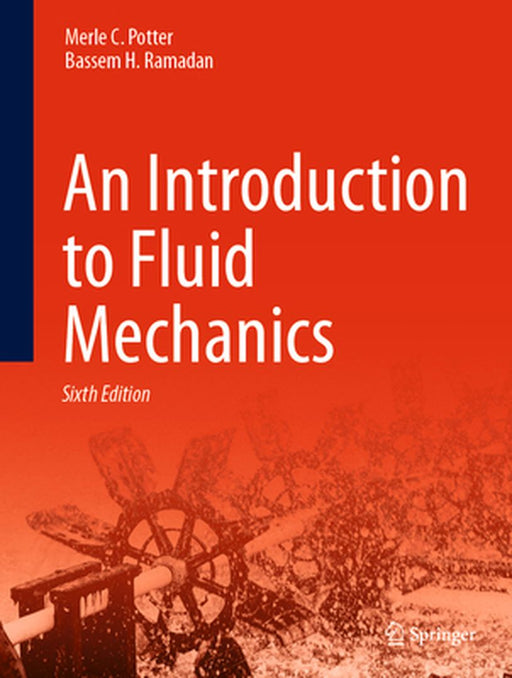 An Introduction to Fluid Mechanics: Sixth Edition by Merle C. Potter