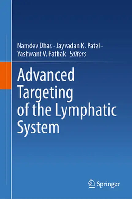 Advanced Targeting of the Lymphatic System by Namdev Dhas