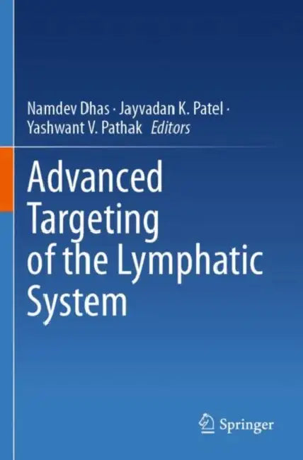 Advanced Targeting of the Lymphatic System by Namdev Dhas