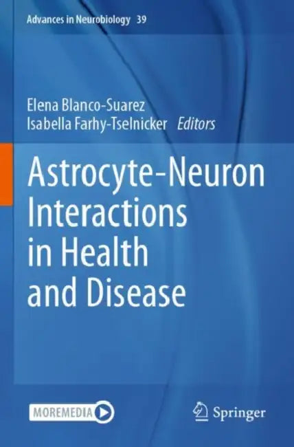 Astrocyte-Neuron Interactions in Health and Disease by Elena Blanco-Suarez