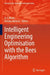 Intelligent Engineering Optimisation with the Bees Algorithm by D. T. Pham