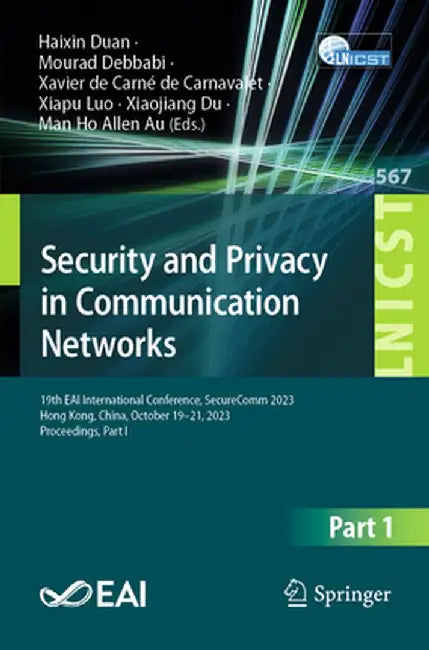 Security and Privacy in Communication Networks: 19th Eai International Conference, Securecomm 2023, Hong Kong, China, October 19-21, 2023, Proceedings by Haixin Duan