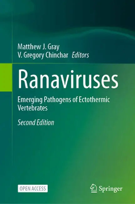 Ranaviruses: Emerging Pathogens of Ectothermic Vertebrates by Matthew J. Gray