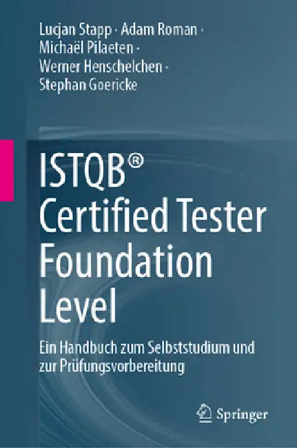 Istqb(r) Certified Tester Foundation Level: Ein Handbuch Zum Selbststudium Und Zur Prüfungsvorbereitung by Lucjan Stapp